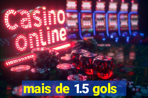mais de 1.5 gols